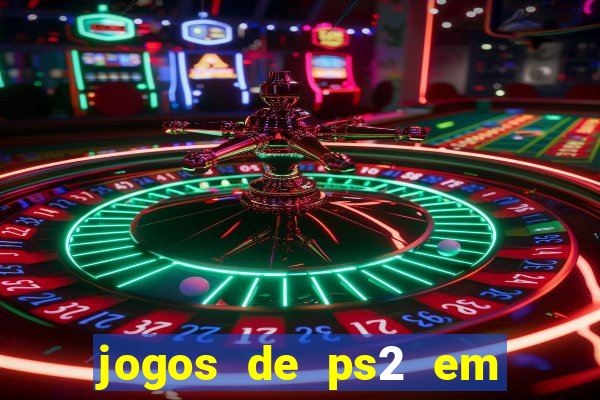 jogos de ps2 em formato iso